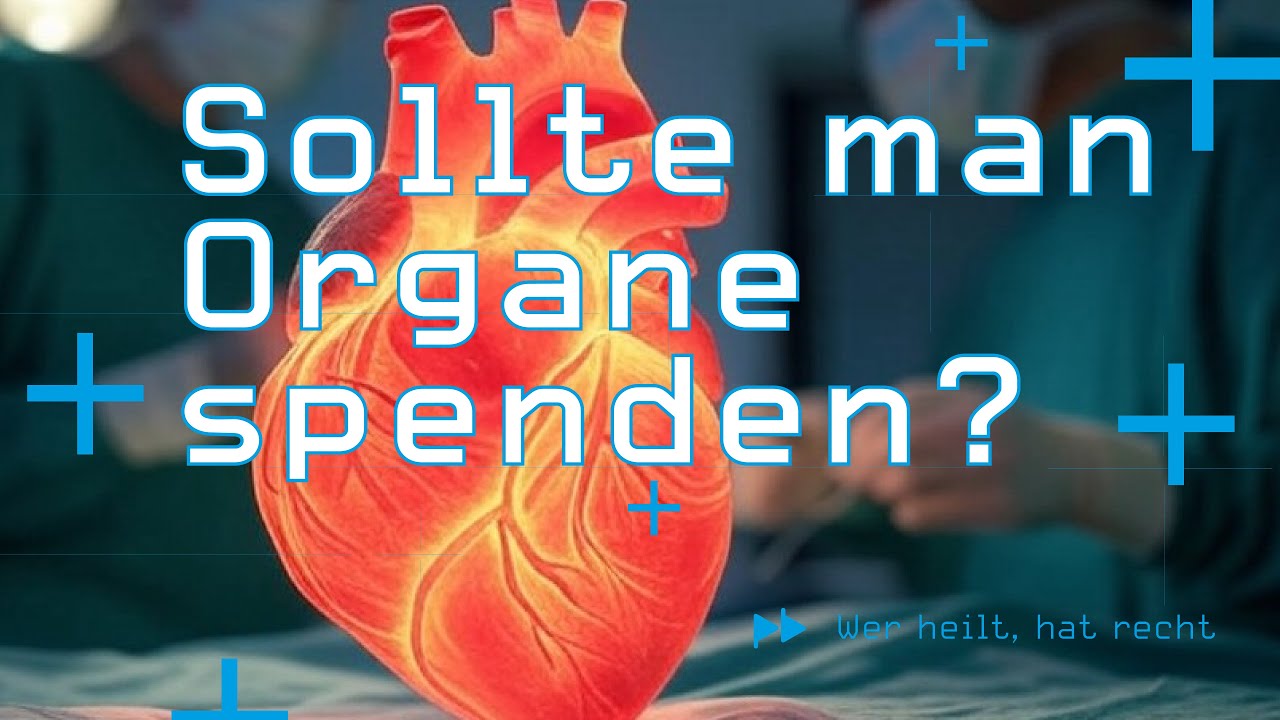 Wer heilt hat recht #1 &ndash; Sollte man Organe spenden?