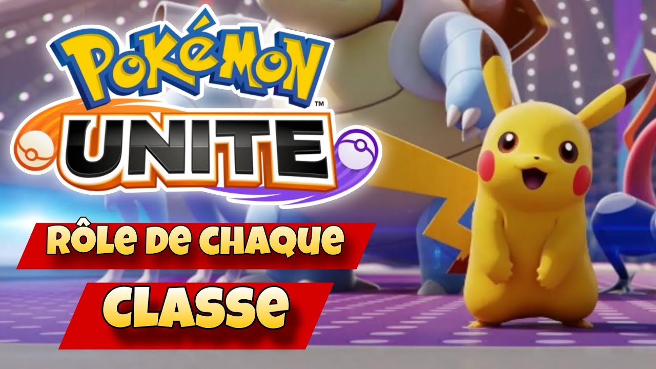 TUTO FR : LE R&Ocirc;LE de CHAQUE CLASSE de POK&Eacute;MON UNITE !