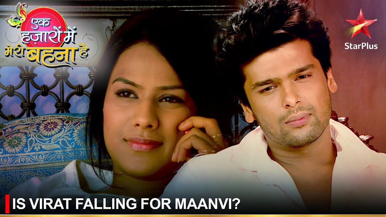 Ek Hazaaron Mein Meri Behna Hai | एक हज़ारों में मेरी बहना है | Is Virat falling for Maanvi?