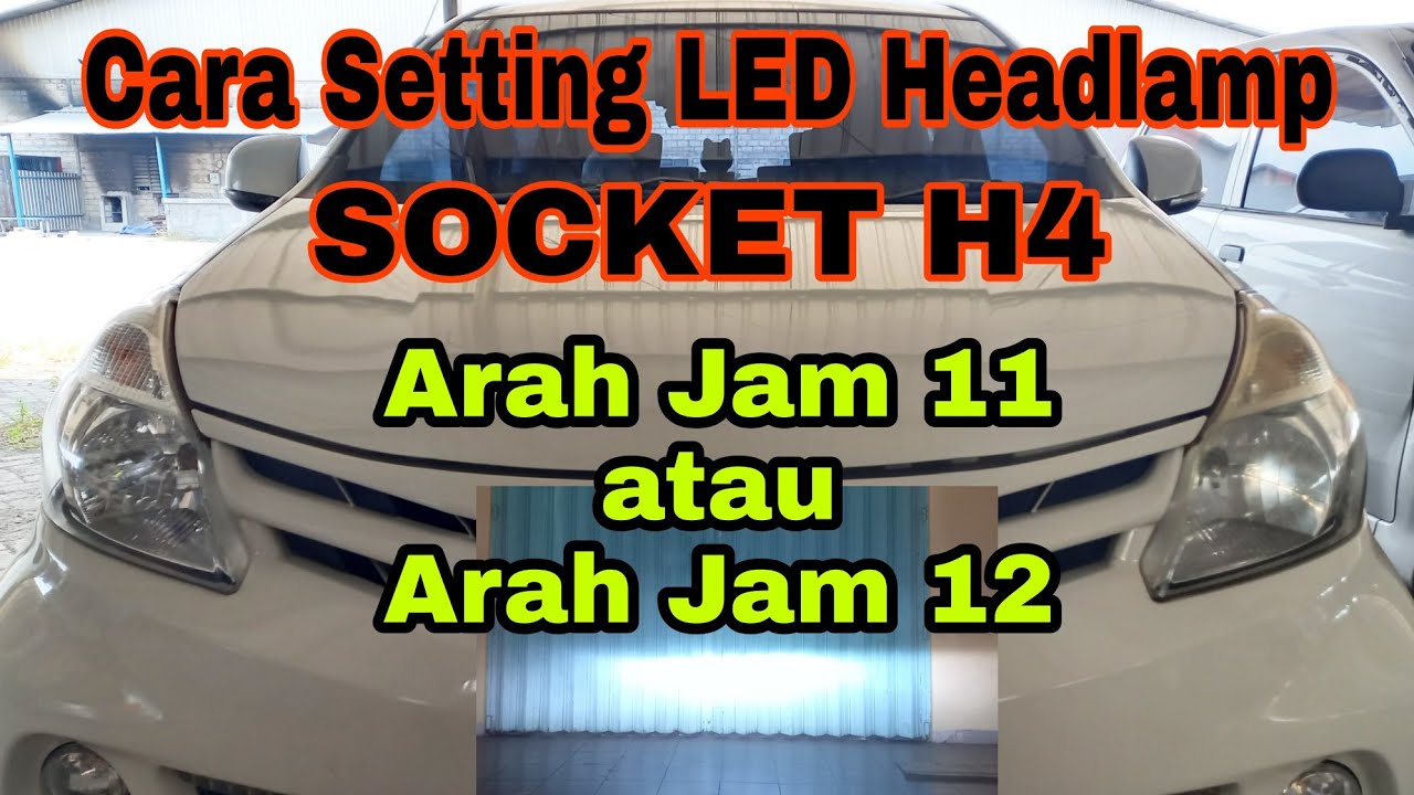 Cara Setting Lampu Led Headlamp Socket H4 | Reflektor All New Xenia