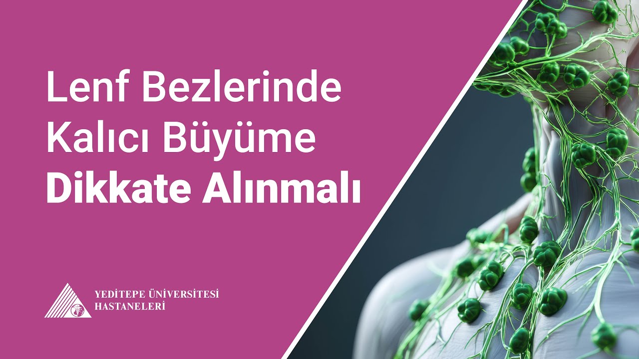 Lenf Bezlerinde Kalıcı Büyüme Dikkate Alınmalı  | Prof.Dr. Elif Birtaş Ateşoğlu