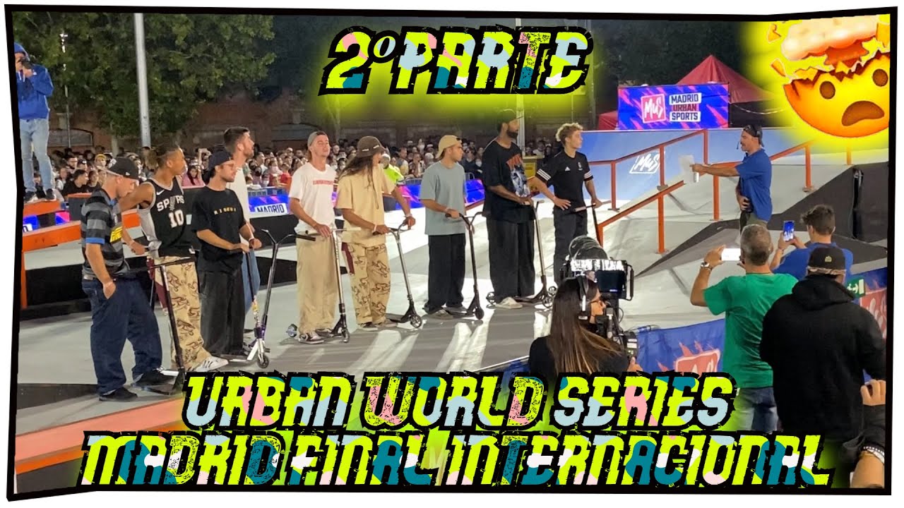 URBAN WORLD SERIES MADRID (FINAL INTERNACIONAL 2021/ 2ºPARTE)