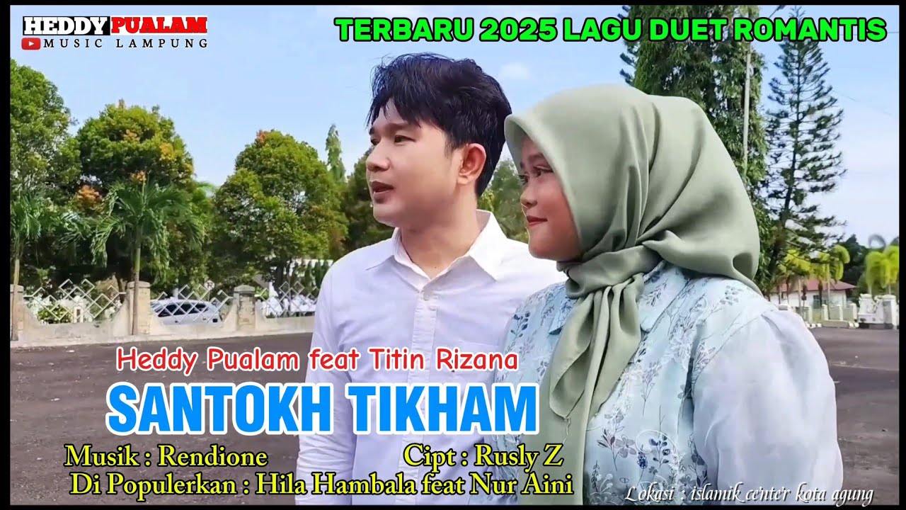 LAGU TERBARU 2025 DUET ROMANTIS - SANTOKH TIKHAM - Heddy Pualam feat Titin Rizana - Cipt : Rusly z