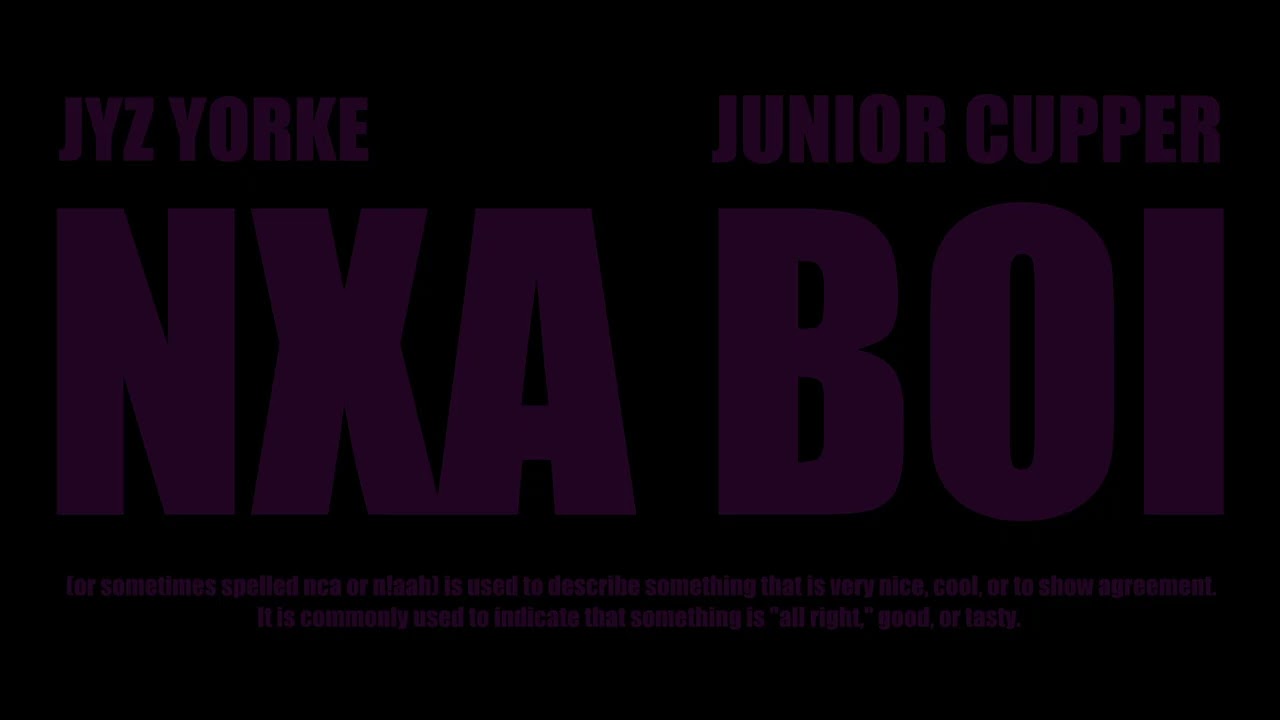 Junior Cupper, Jyz Yorke - NXA BOY (Everything alright) (Audio) | HipHop
