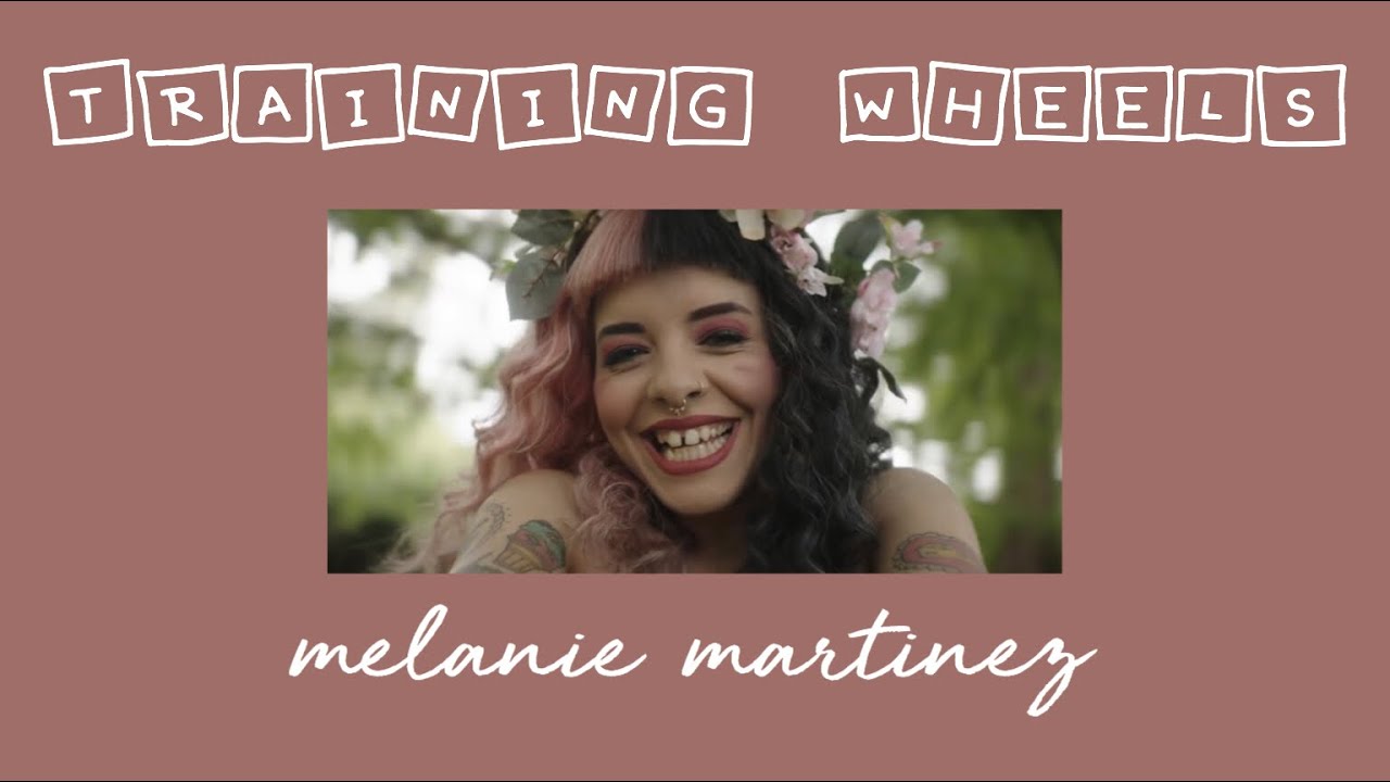 training wheels - melanie martinez (s l o w e d  d o w n)