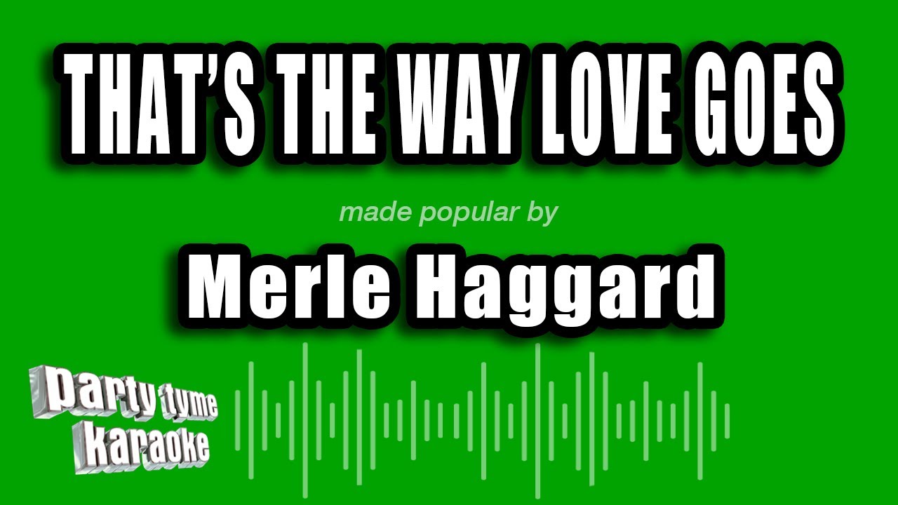 Merle Haggard - That's The Way Love Goes (Karaoke Version)