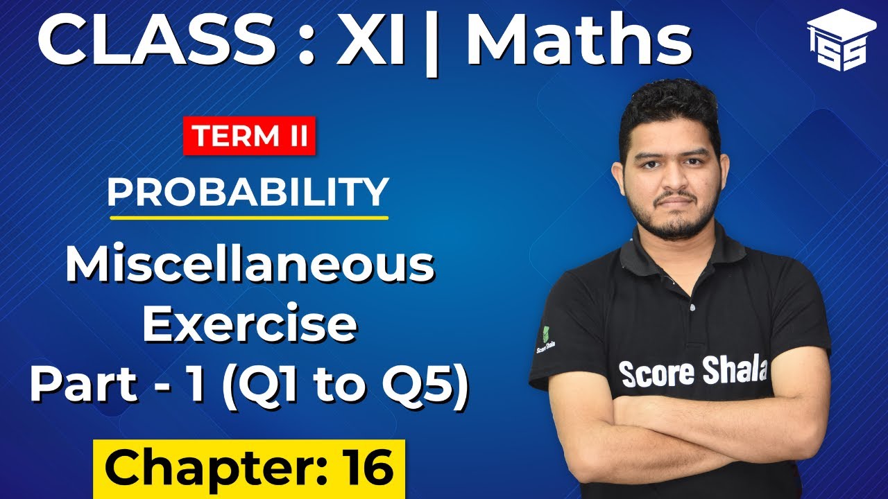 Chapter 16 PROBABILITY - Miscellaneous Exercise (Q1 - Q5) | Class 11 Maths | NCERT