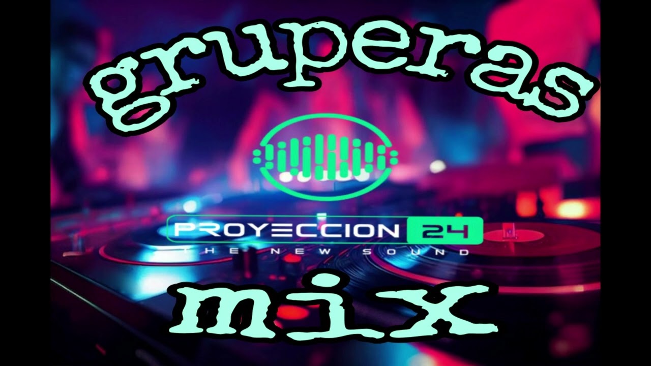 gruperas mix sonido proyeccion 24 (sin derechos de autor)