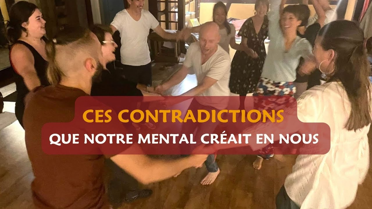 Notre mental créait en nous des contradictions