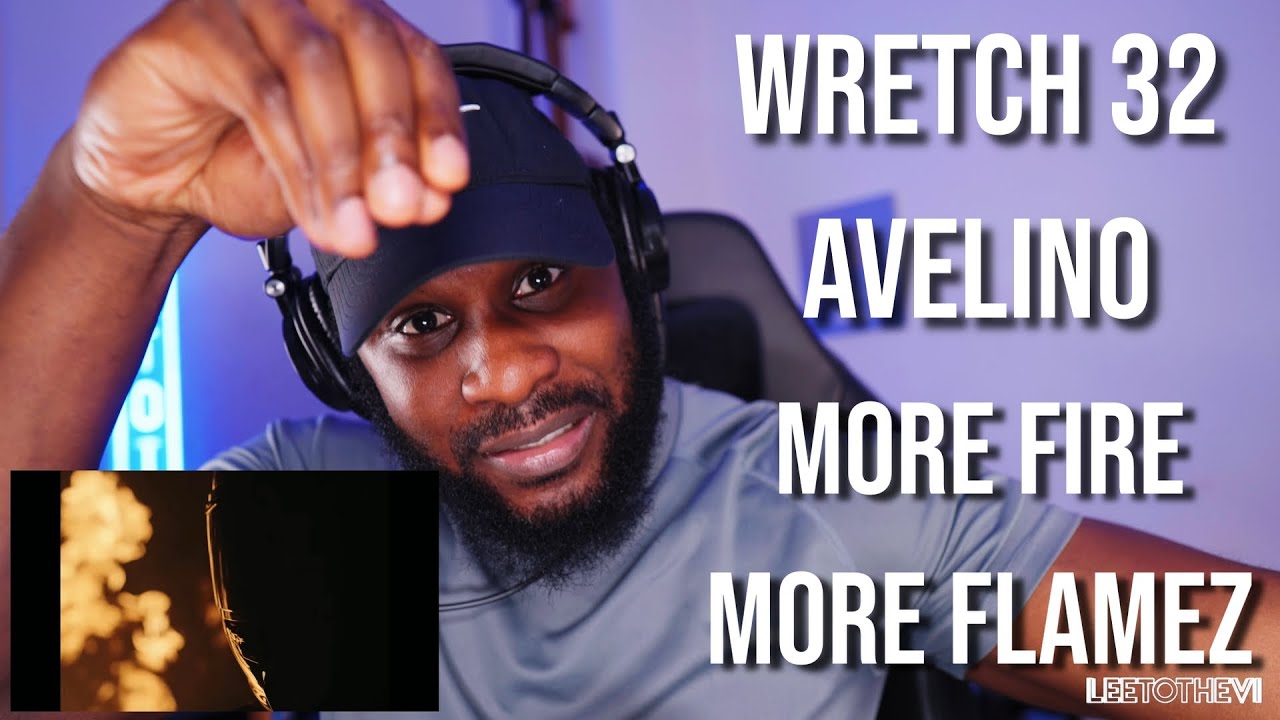 Wretch 32 x Avelino - More Fire, More Flamez [Reaction] | LeeToTheVI