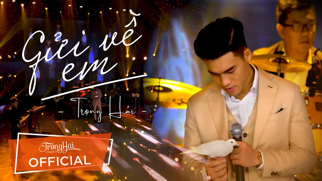 GỬI VỀ EM | TRỌNG HẢI - HO&Agrave;NG TỬ BOLERO | OFFICIAL MV