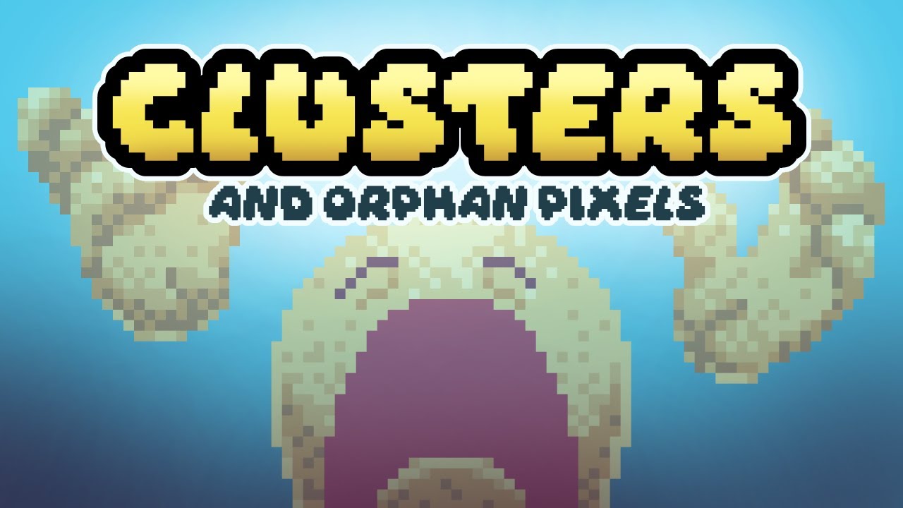 How to Use CLUSTERS (and Orphan Pixels)