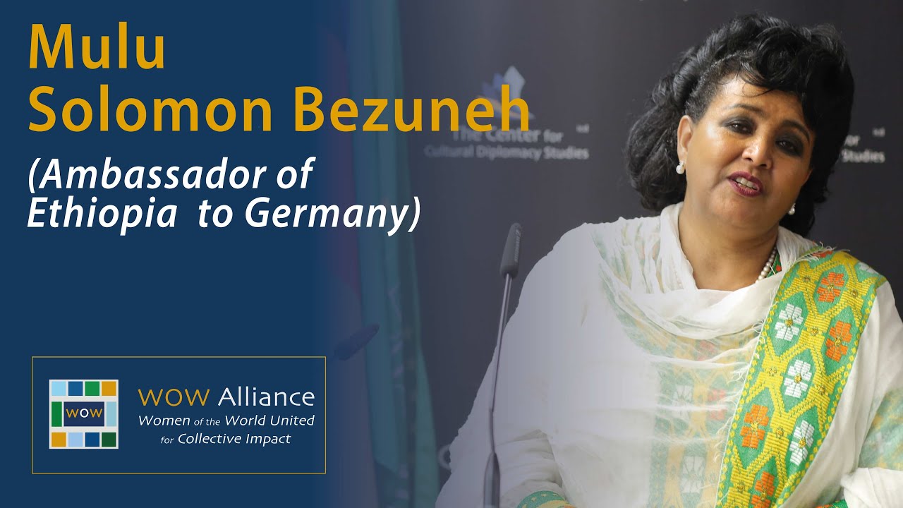 Mulu Solomon Bezuneh (Ambassador of Ethiopia to Germany)