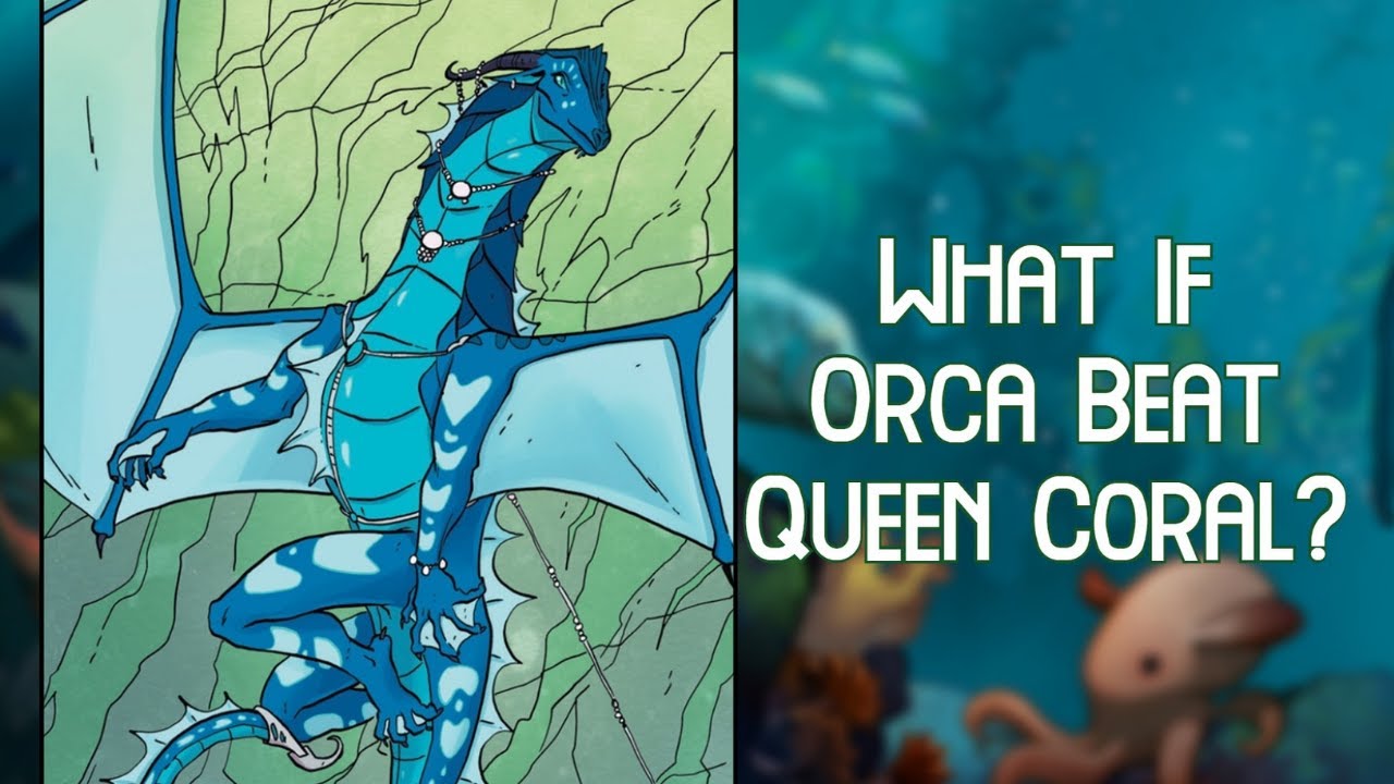 What If Orca Beat Queen Coral?
