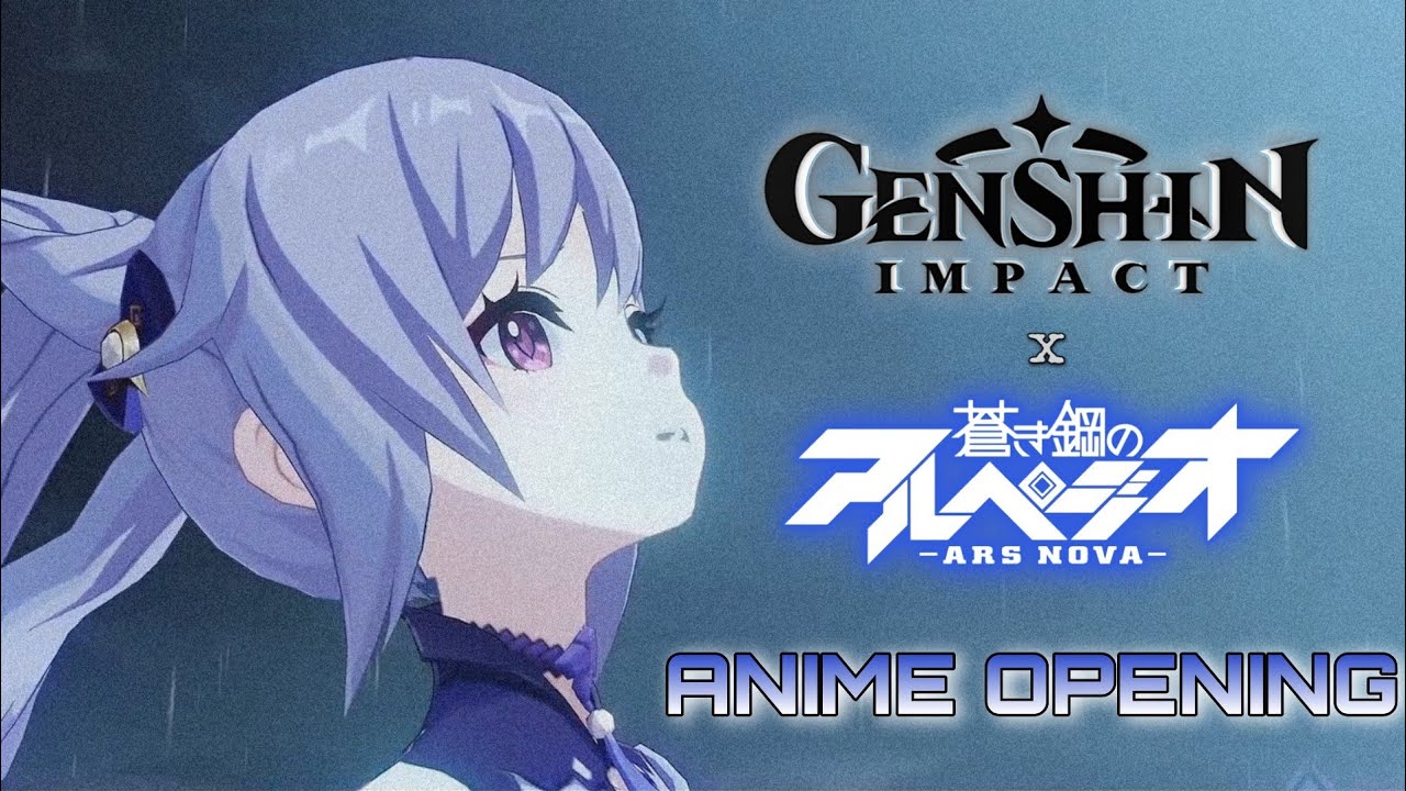 Genshin Impact : ANIME OPENING(Savior of Song - Arpeggio of Blue Steel)