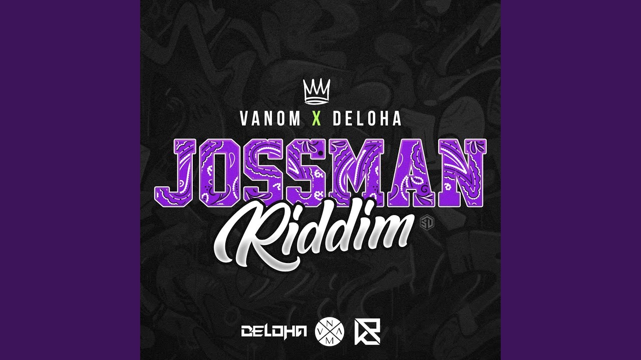 Jossman Riddim (feat. Deloha)