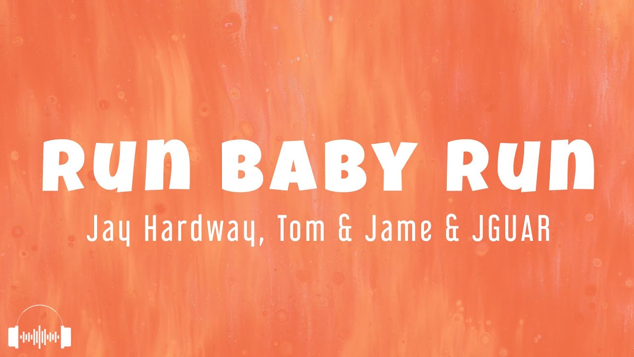 Jay Hardway, Tom & Jame, JGUAR - Run Baby Run (Lyrics) | Dirty Decibels