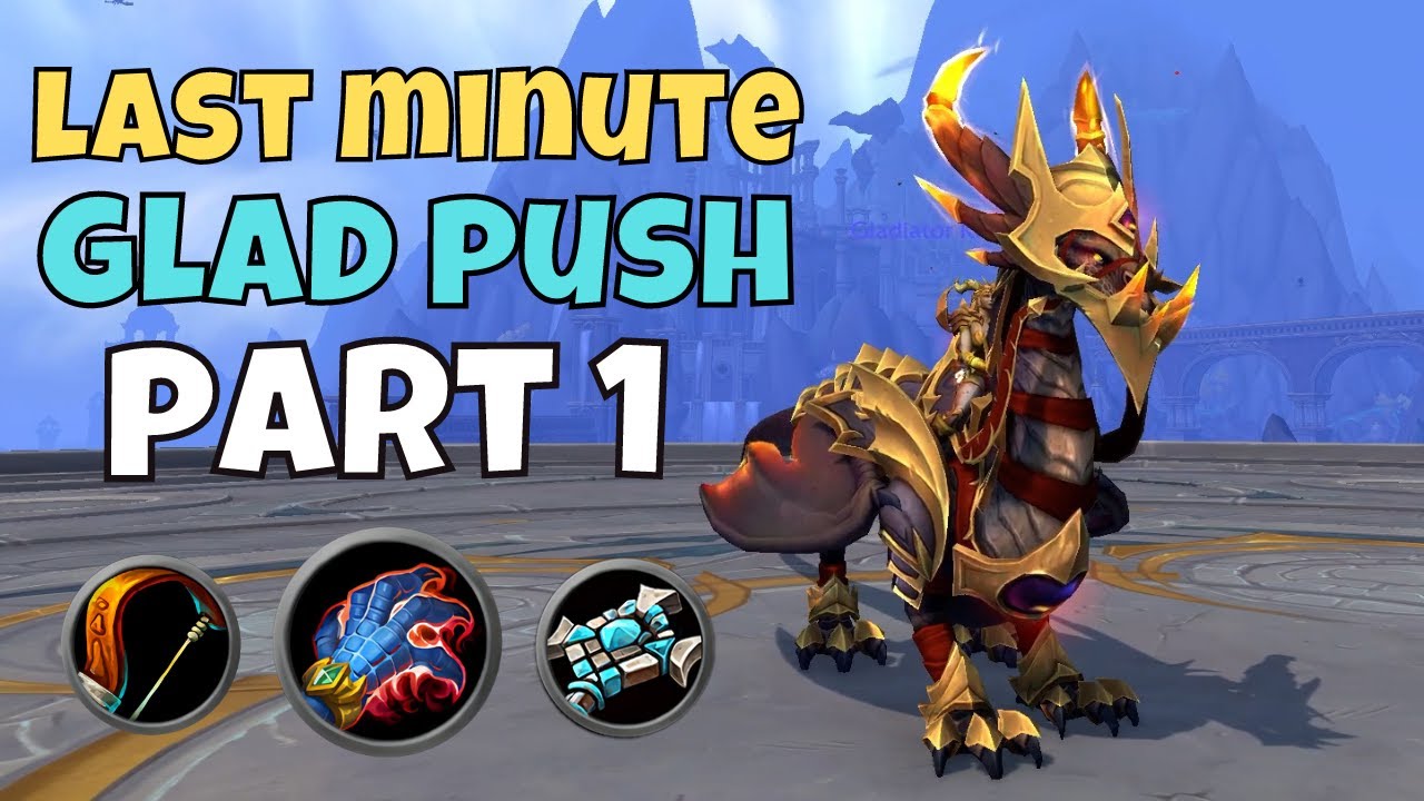 Last Minute Glad Push Part 1 l Augmentation Evoker PVP