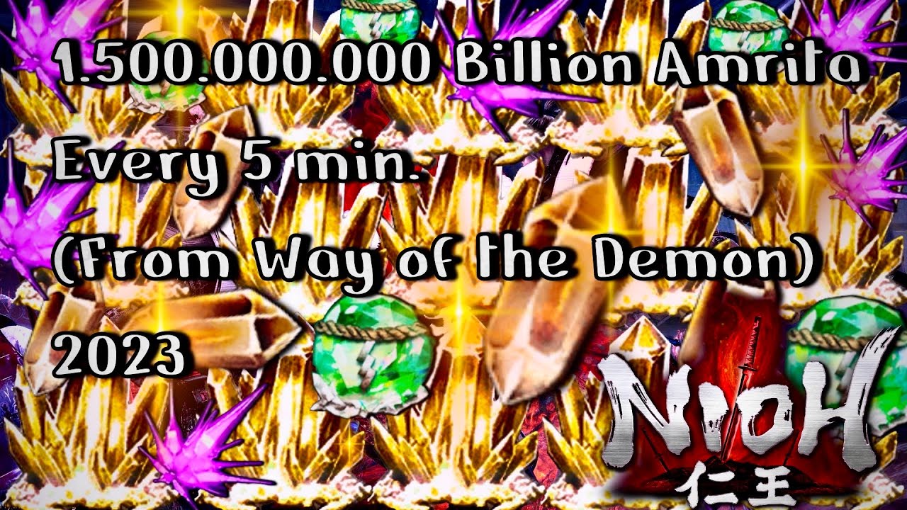 Nioh Remastered - Farming 1.5 Billion Amrita every 5min 2023 / 2024 (Way of the Demon/Nioh)Best Farm