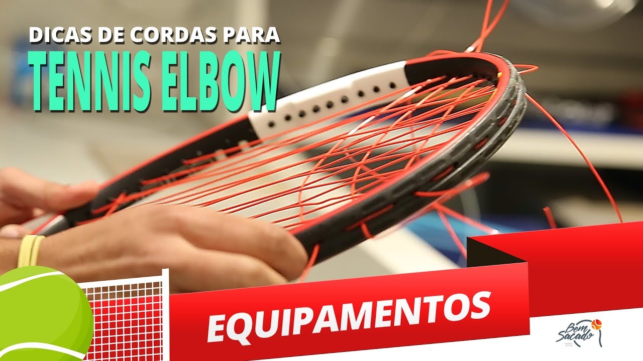 O melhor tipo de corda para Tennis Elbow- Bem Sacado
