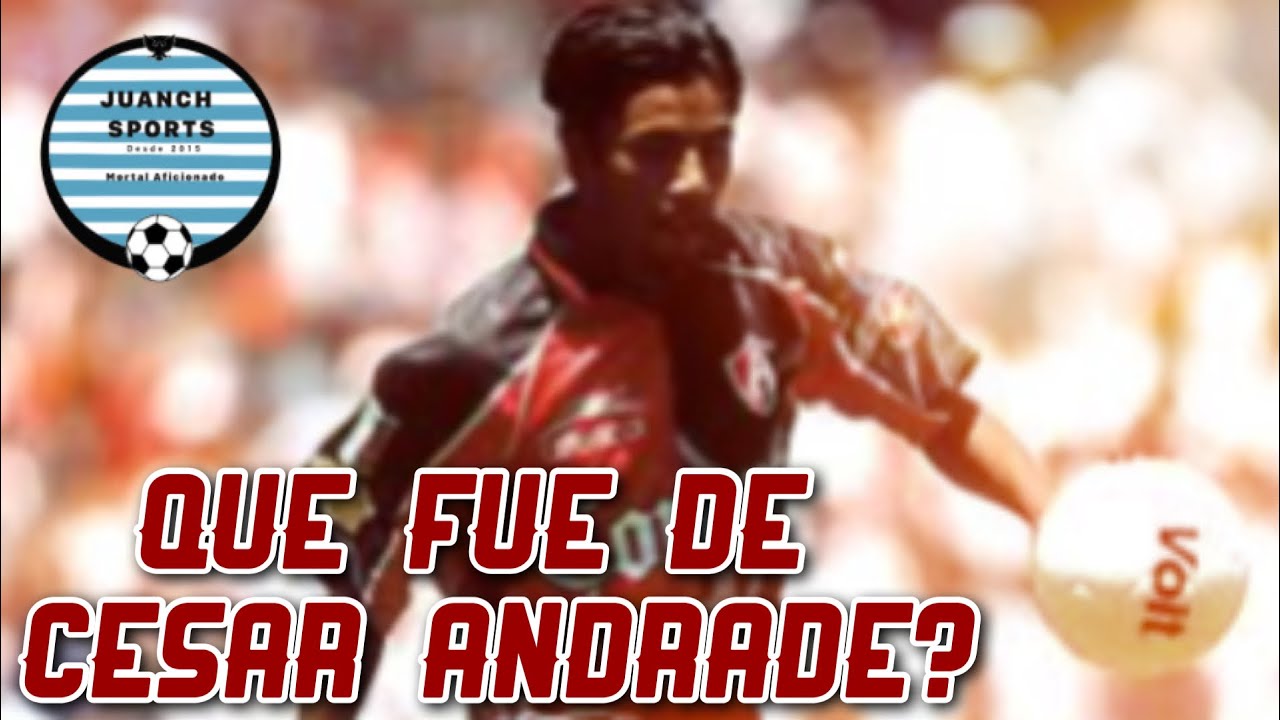 ¿Qué fue de César Andrade?