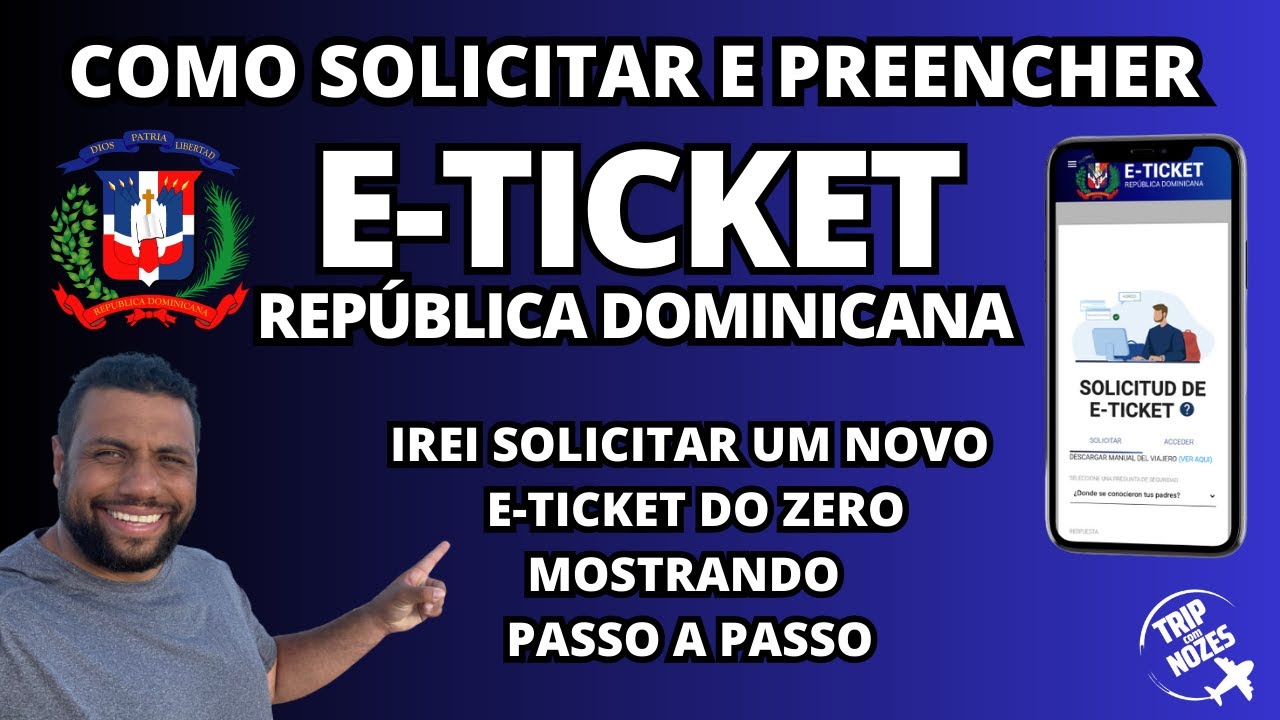 COMO SOLICITAR E PREENCHER  O E-TICKET DA REPÚBLICA DOMINICANA