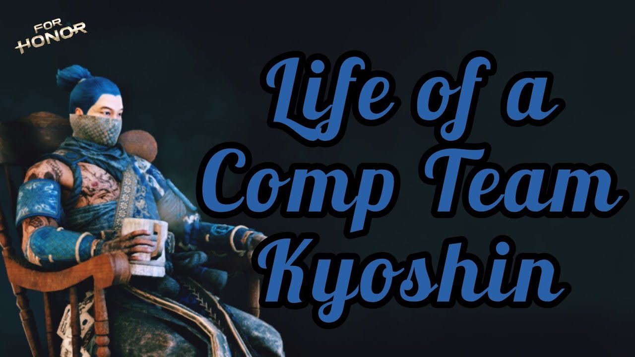 (Rep 70 Kyoshin) Life of a Comp Team Kyoshin - [Antigank Montage] | #ForHonor
