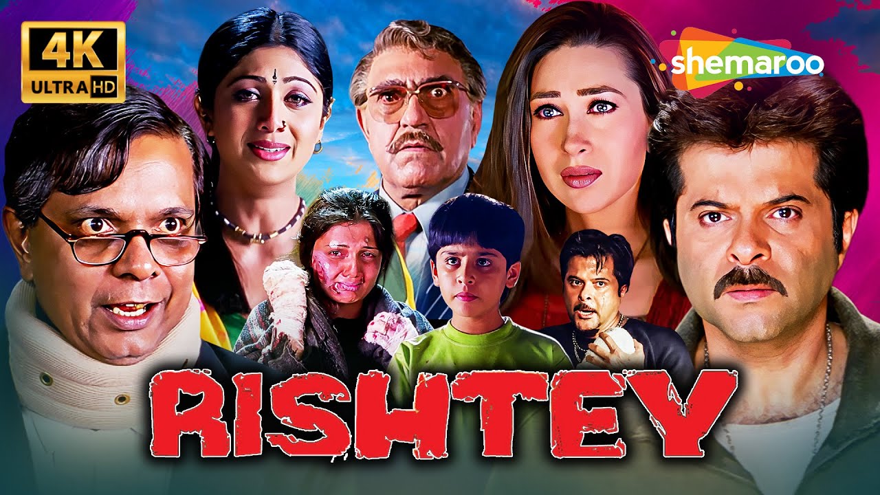 Anil Kapoor Ki Emotional Family Story! | Rishtey (2002) Movie In 4K | Shilpa Shetty, Karisma Kapoor