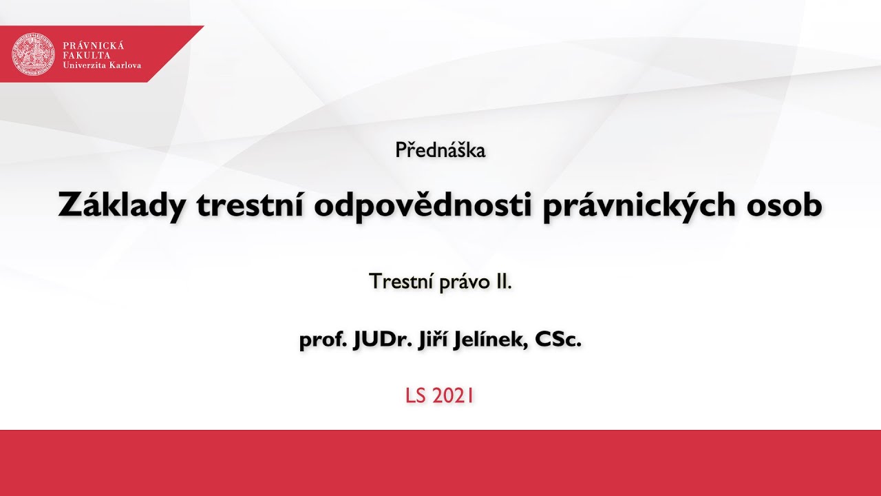 Základy trestní odpovědnosti právnických osob - prof. JUDr. Jiří Jelínek, CSc.