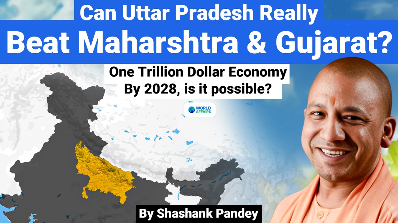 Uttar Pradesh Set to Skyrocket to a $1 Trillion Economy by 2028 | Explained by World Affairs