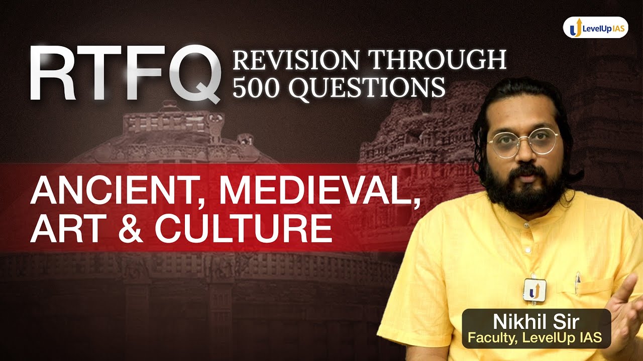 Ancient, Medieval, Art & Culture by Nikhil Sir | Revise Through 500 Questions #levelupias