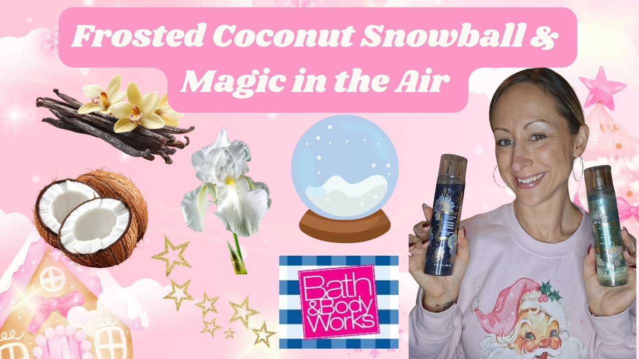 Обзор ароматов Frosted Coconut Snowball и Magic in the Air ✨️ Стоят ли они своих денег?