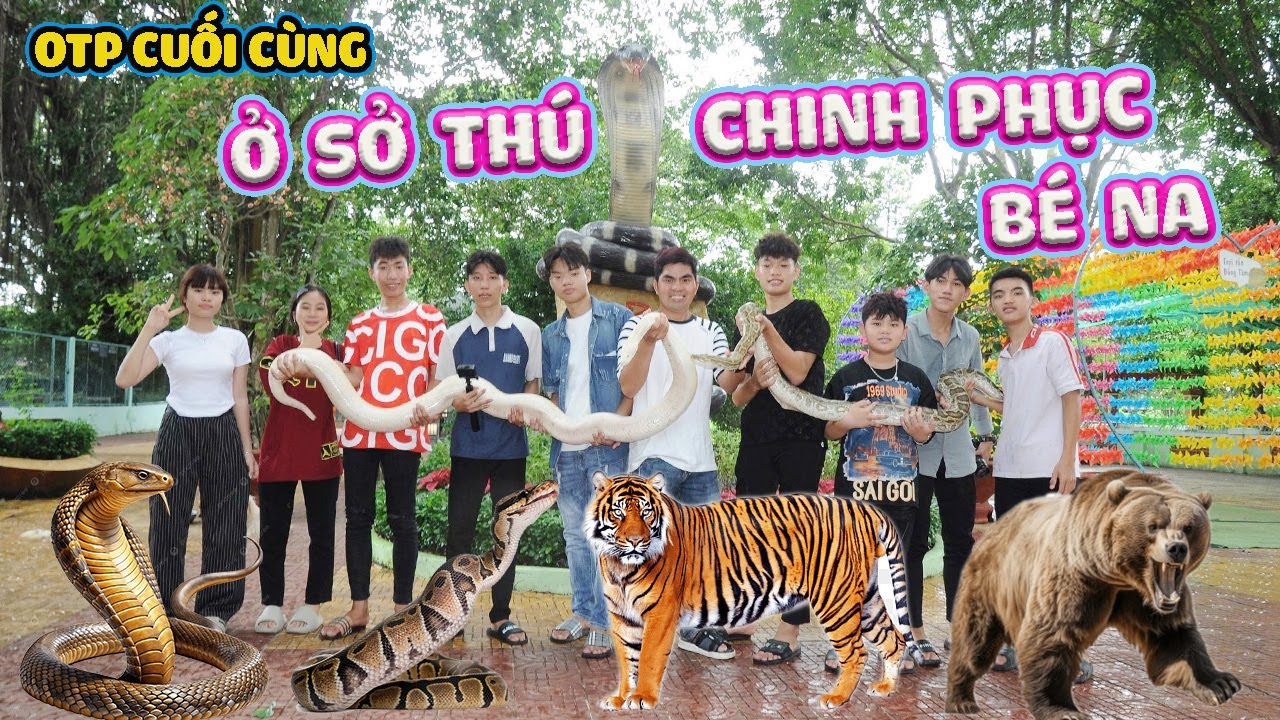 OTP Cuối Cùng Ở Sở Thú Chinh Phục Bé Na 