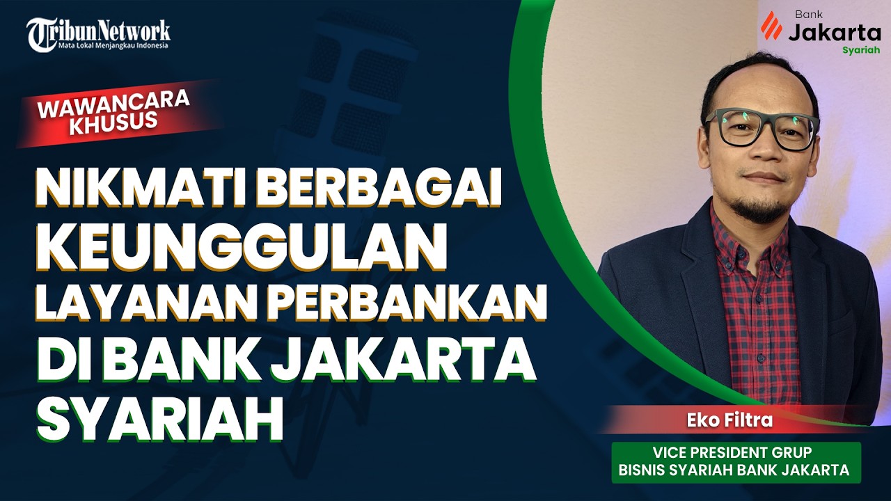 Tidak Sekedar Tanpa Bunga, Kenali Keunggulan Lain Layanan Perbankan di Bank Jakarta Syariah
