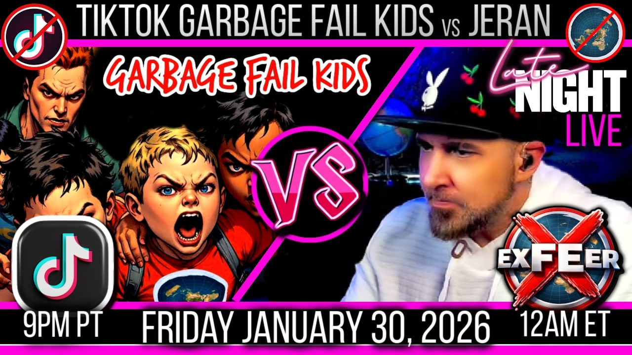5th TikTok Live | TikTok Garbage Fail Kids vs Jeran The ExFlatEarther | Stop Lying to Kids  1/24/26