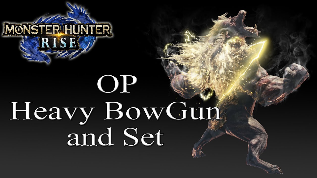 Monster Hunter Rise OP Heavy Bowgun