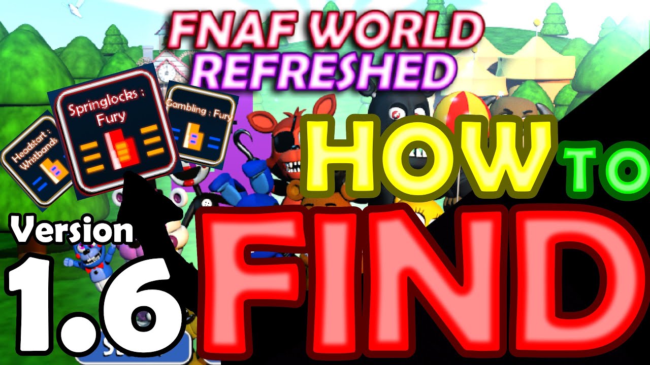 How to Find all new Chips in FNAF WORLD REFRESHED (1.6)