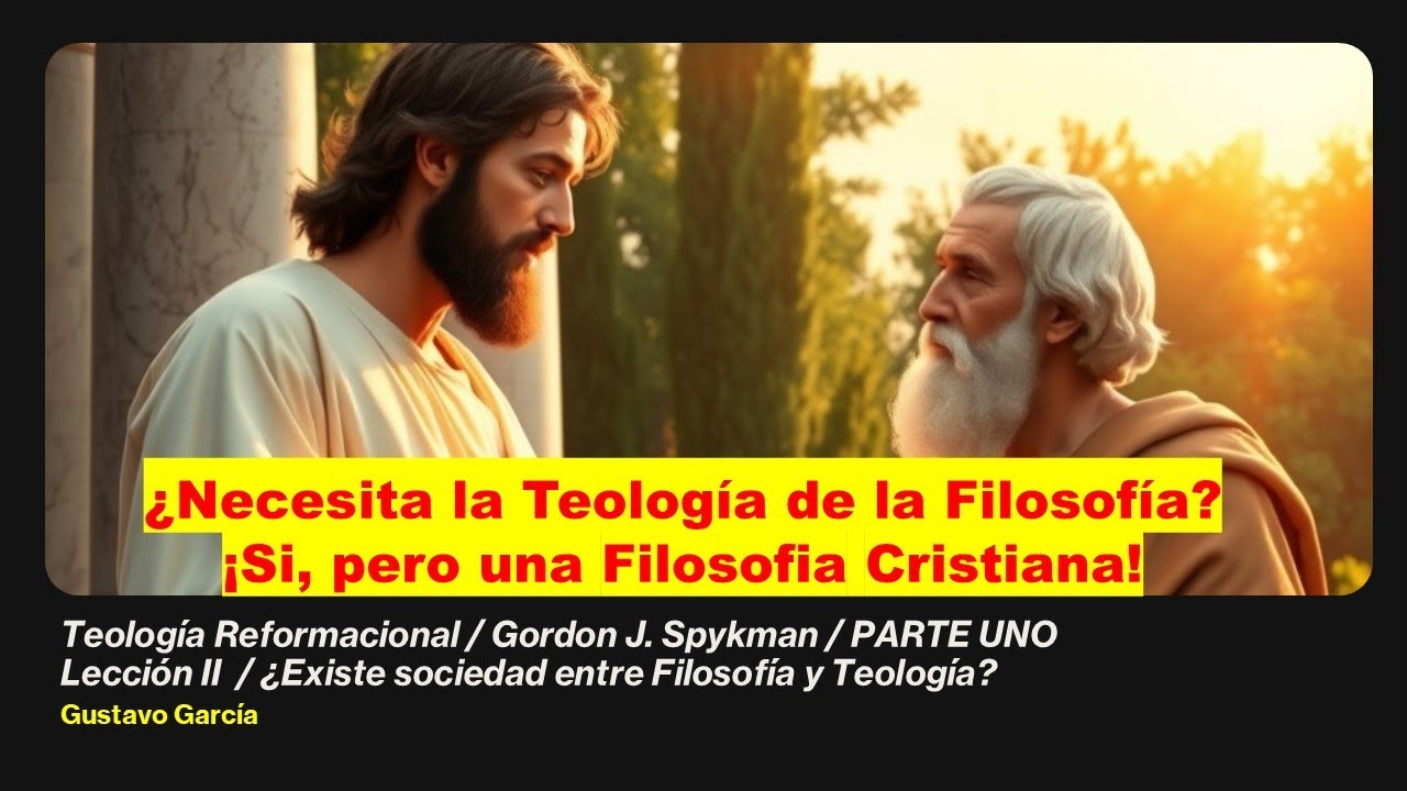 Teología Reformacional P1 Cap II ¿Existe sociedad entre Filosofía y Teología?