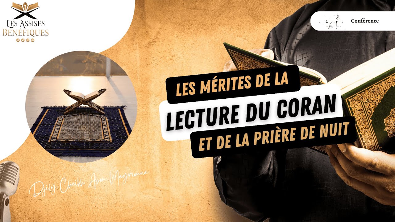 Conférence : Les mérites de la lecture du Coran et de la prière de nuit