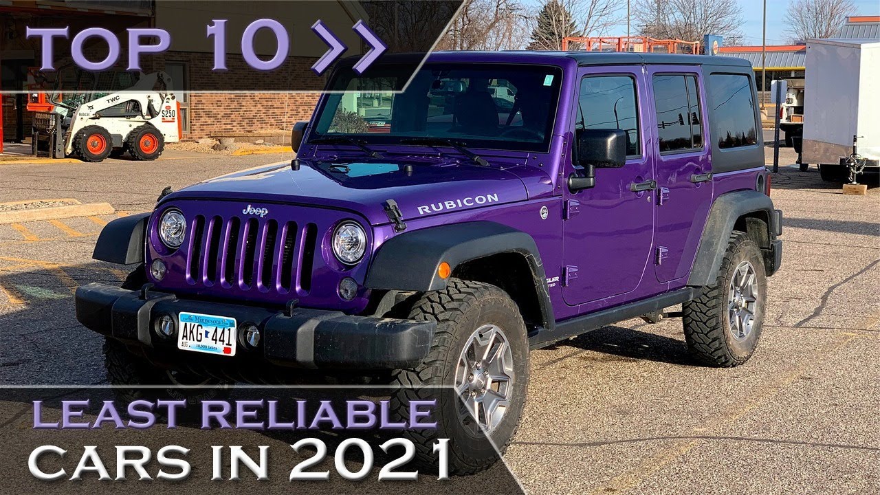 Top 10 The Least Reliable Cars in 2021
