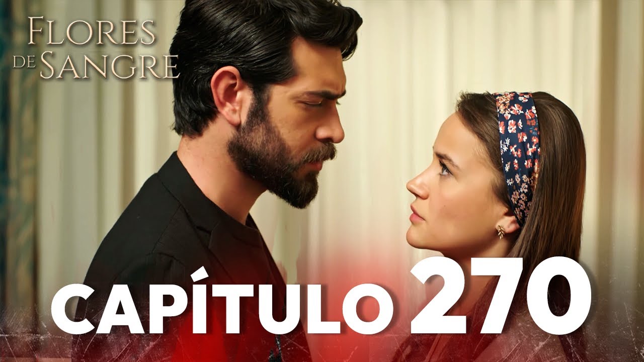 Flores de Sangre Capítulo 270 | Kan Cicekleri Subtítulos en Español