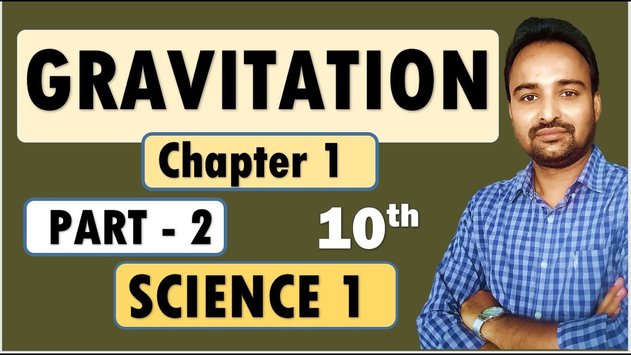 Class 10 | Science Part 1 | Chapter 1 Gravitation  (Videos Part 2)