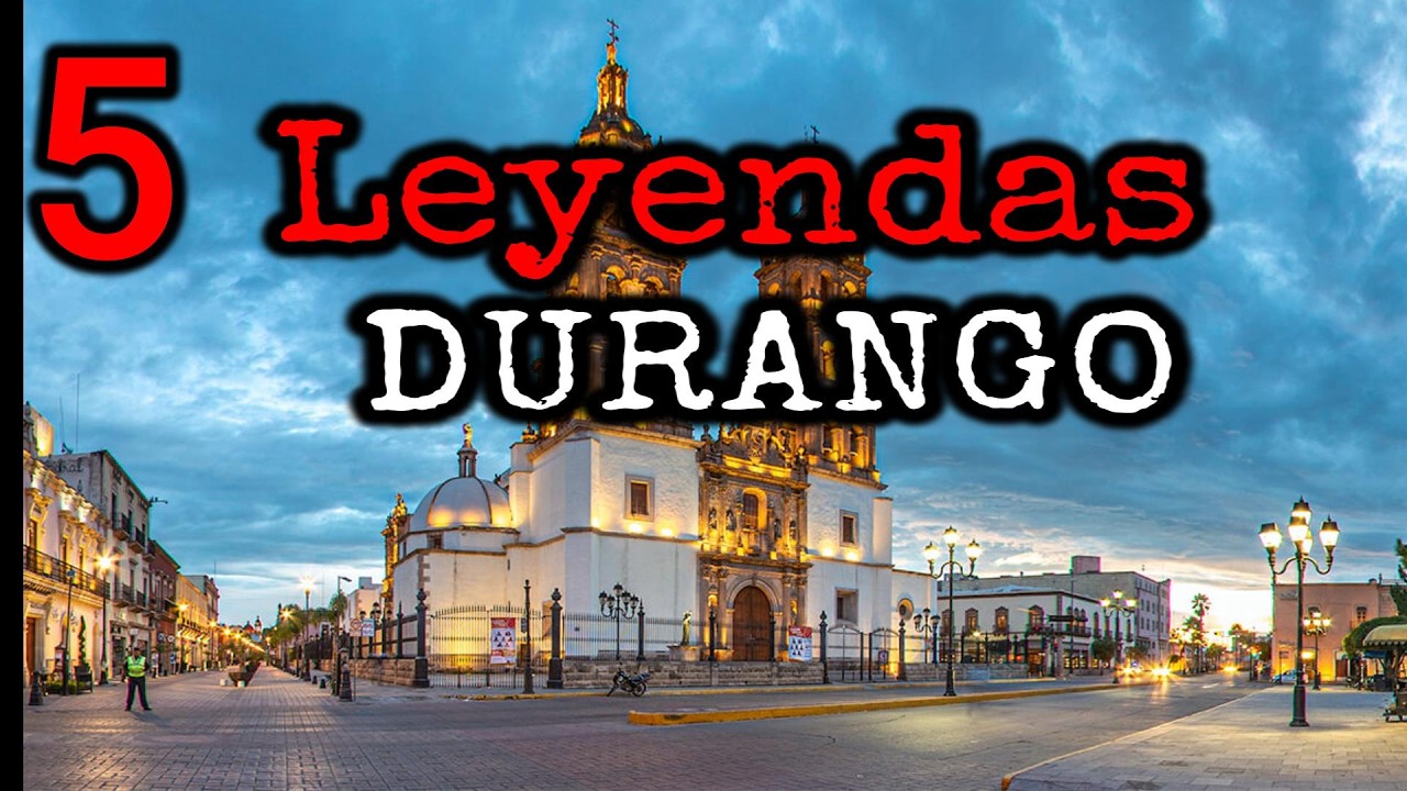 Leyendas Mexicanas De Durango De Terror