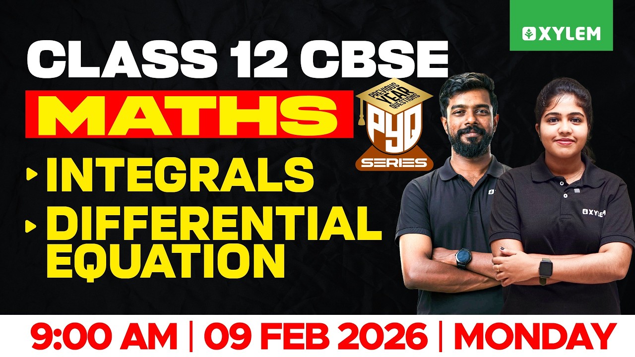Class 12 CBSE Maths | Integrals | ⁠Differential Equation | PYQ Series | Xylem 12 CBSE