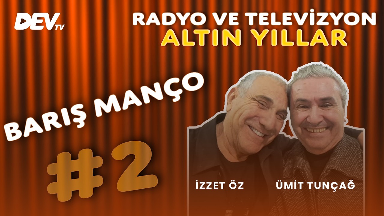 Barış Manço #2 | Radyo Ve Televizyon Altın Yıllar - İzzet Öz - Ümit Tunçağ