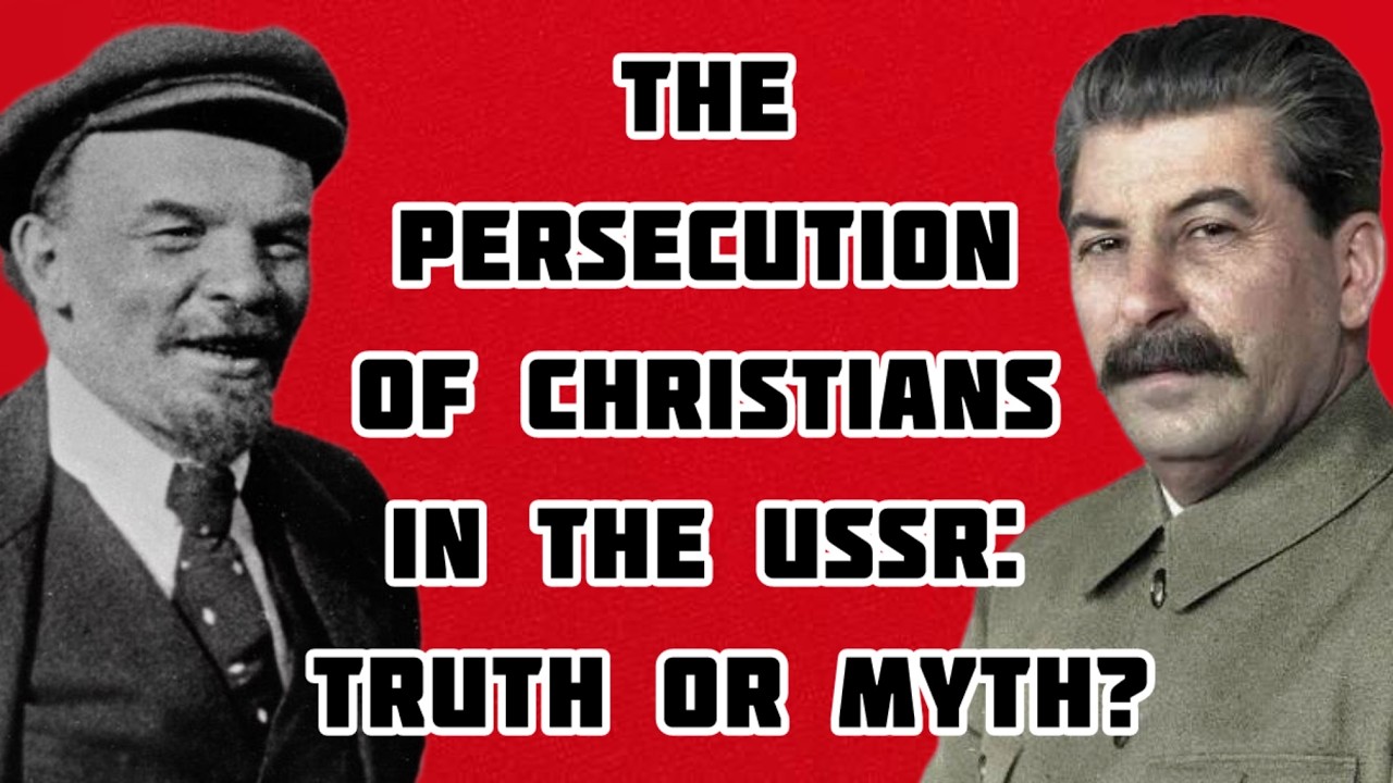 The Persecution of Christians in the USSR: Truth or Myth?