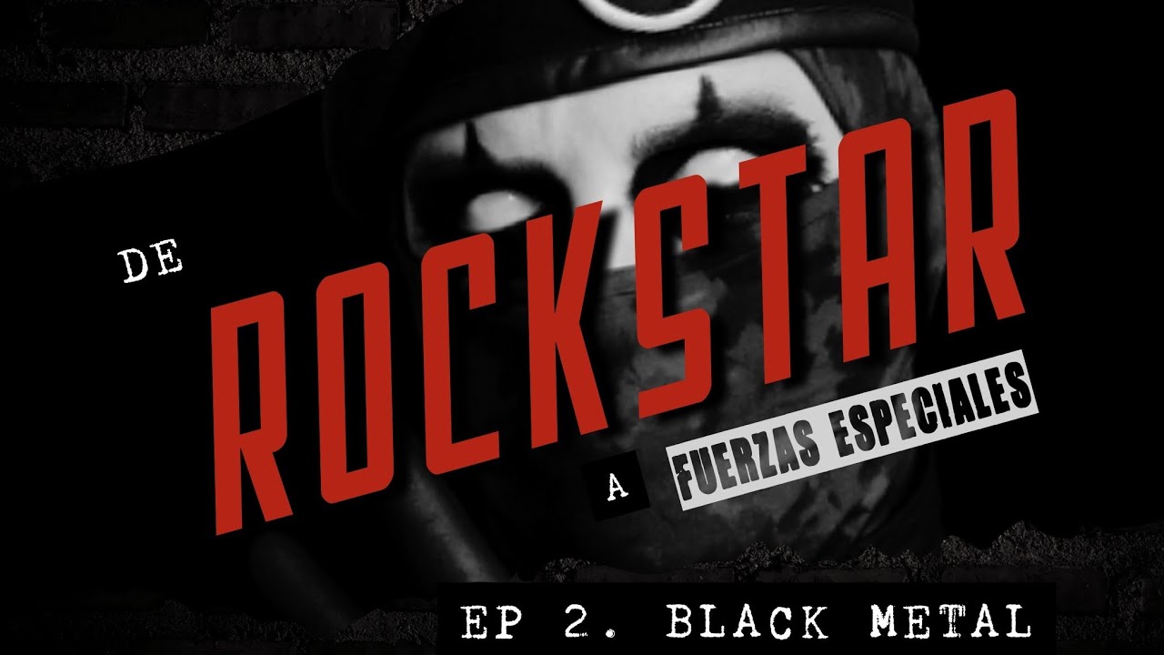 De Rockstar A Fuerzas Especiales - Black Metal