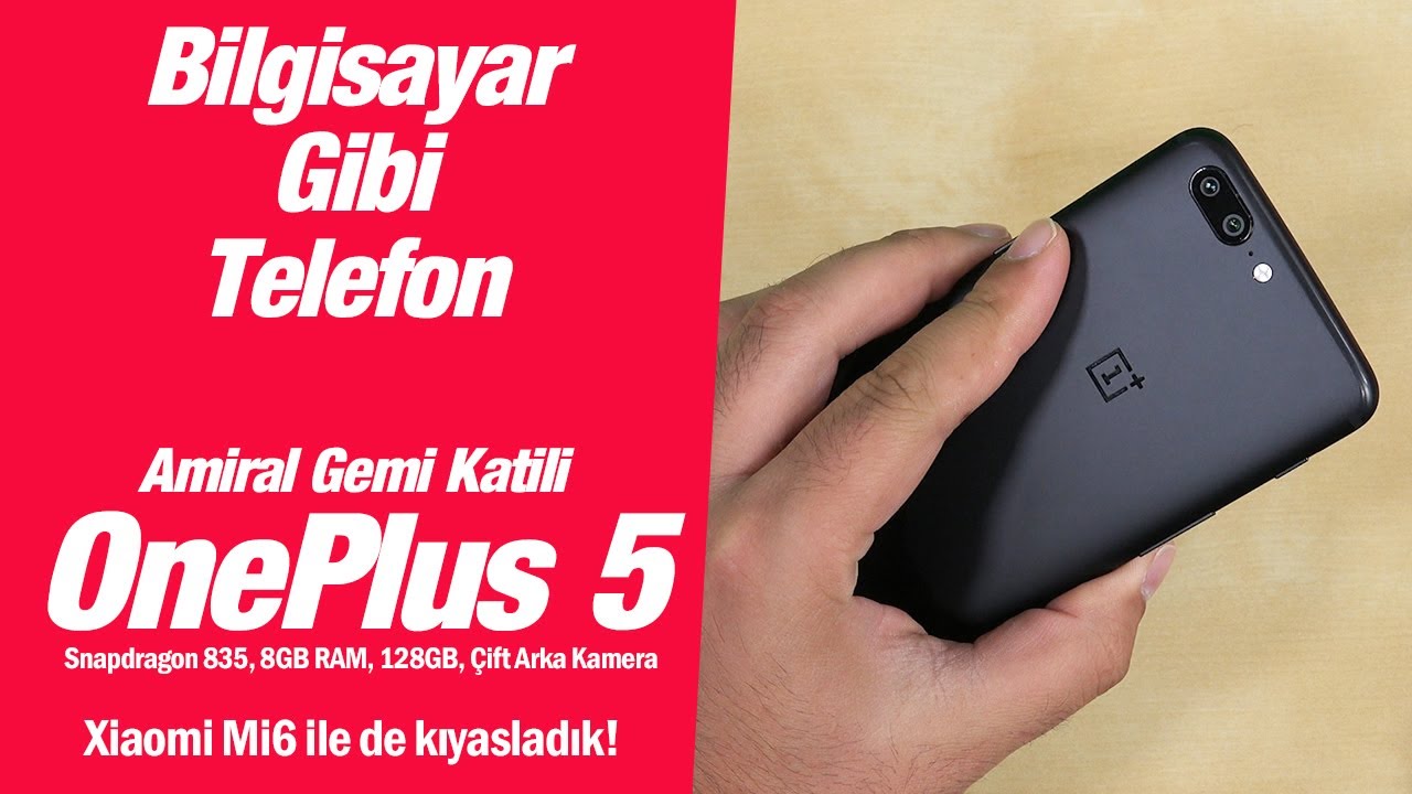 Bilgisayar gibi telefon: OnePlus 5 kutu açma, ön inceleme ve Xiaomi Mi6 ile kıyaslama