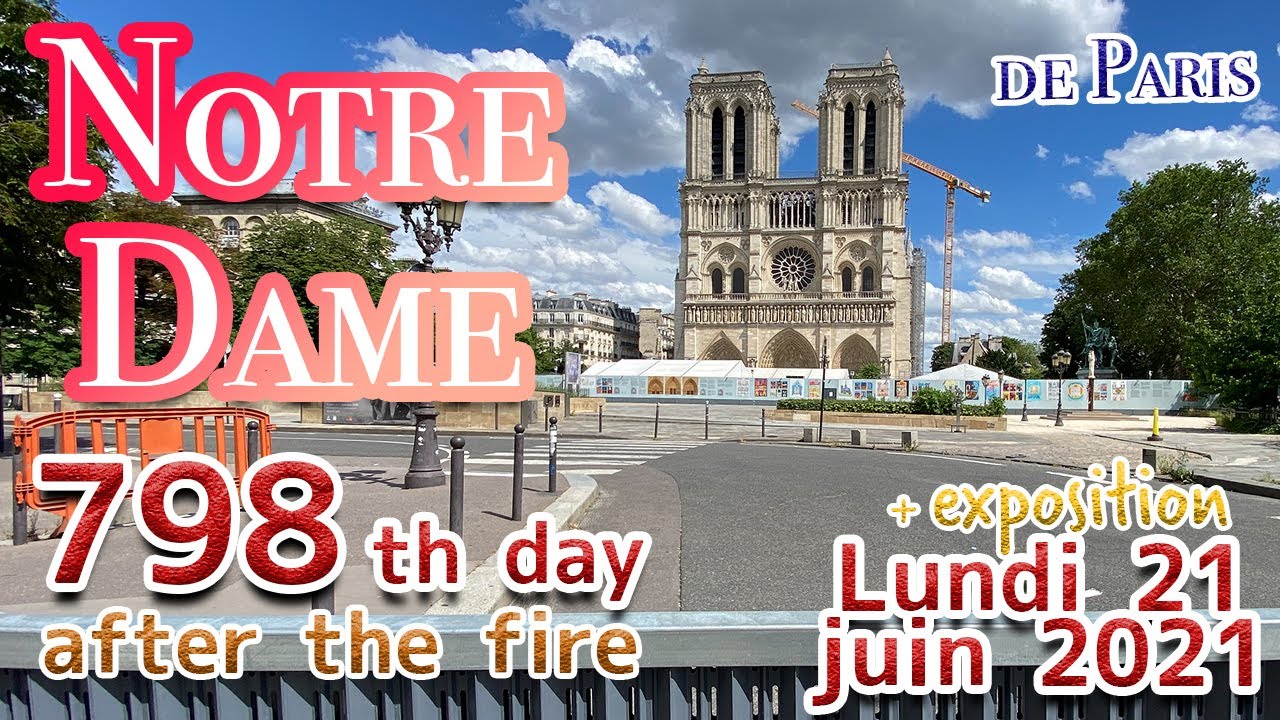 ■798th day■ Cathédrale Notre-Dame de Paris /France ■ Mon.June. 21, 2021 ■ Travaux■ノートルダム大聖堂修復工事■
