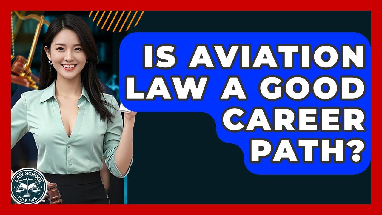 Is Aviation Law A Good Career Path? - Law School Prep Hub